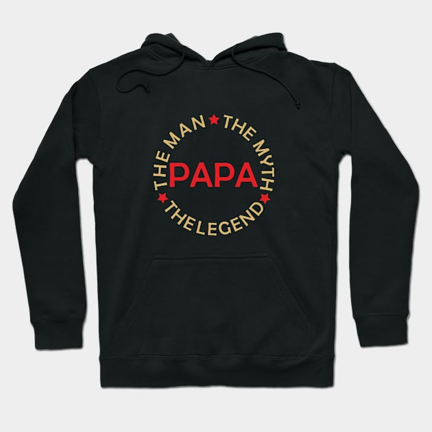 Papa - The Man, The Myth, The Legend Hoodie by Dreamteebox